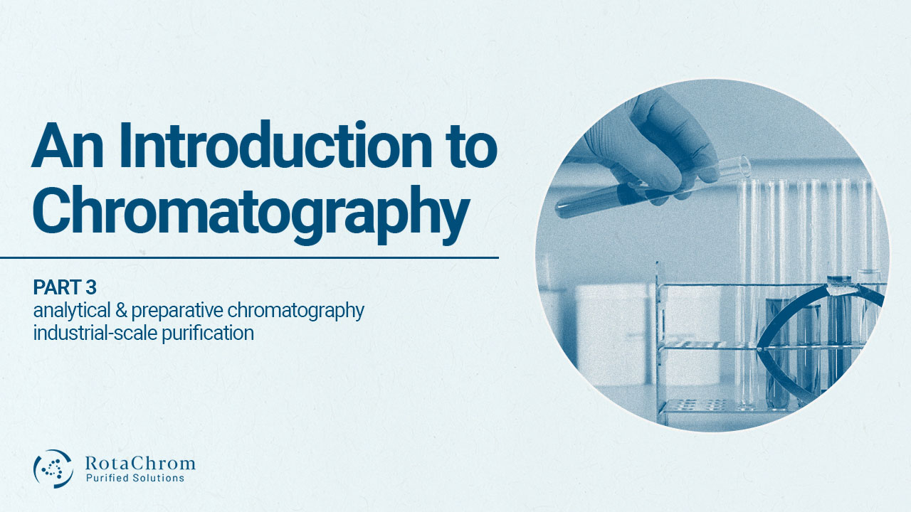 An introduction to analytical and preparative cromatography